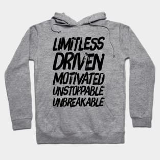 Limitless Driven Motivated Unstoppable Unbreakable Hoodie